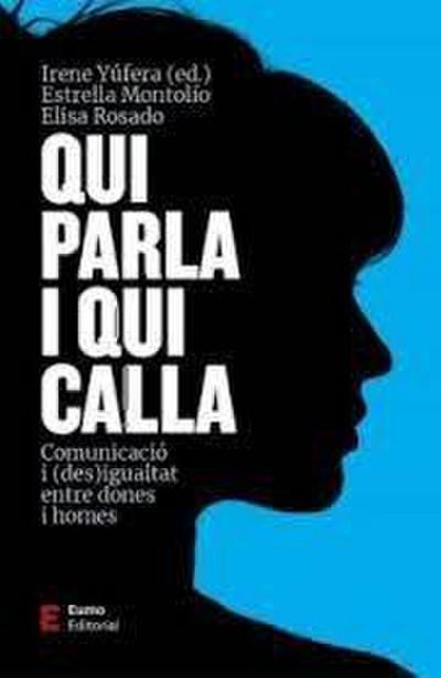 Qui parla i qui calla : Comunicació i (des)igualtat entre dones i homes