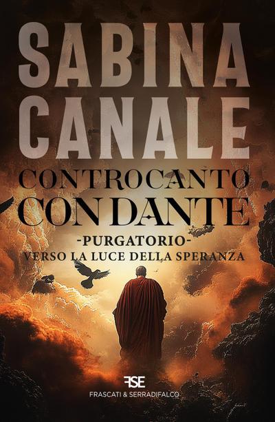 Canale, S: Controcanto con Dante. Purgatorio. Verso la luce