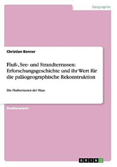 Fluß-, See- und Strandterrassen: Erforschungsgeschichte und ihr Wert für die paläogeographische Rekonstruktion