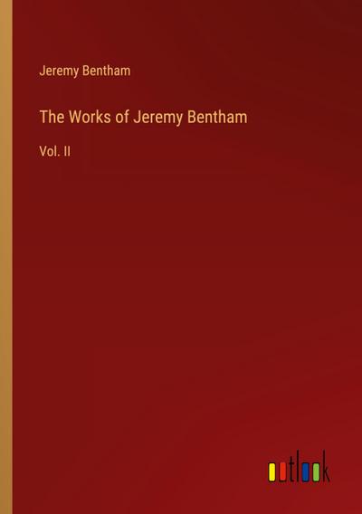 The Works of Jeremy Bentham