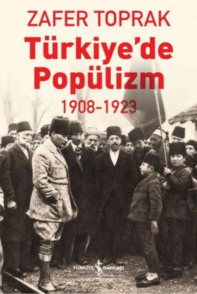 Türkiyede Popülizm 1908-1923