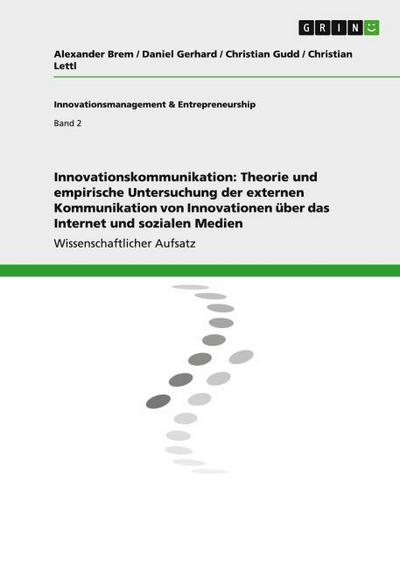 Innovationskommunikation: Theorie und empirische Untersuchung der externen Kommunikation von Innovationen über das Internet und sozialen Medien