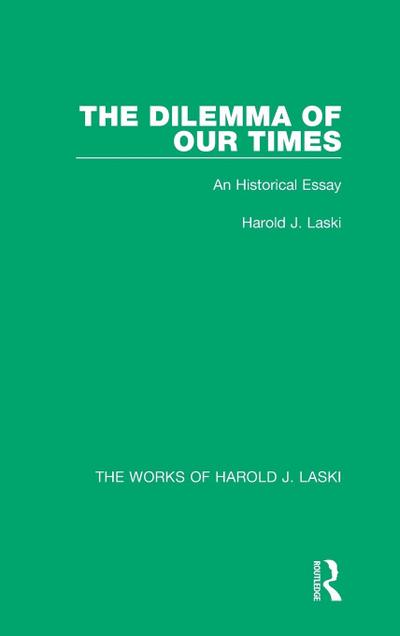 The Dilemma of Our Times (Works of Harold J. Laski)