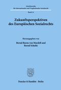 Zukunftsperspektiven des Europäischen Sozialrechts.