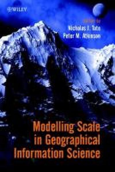 Modelling Scale in Geographical Information Science