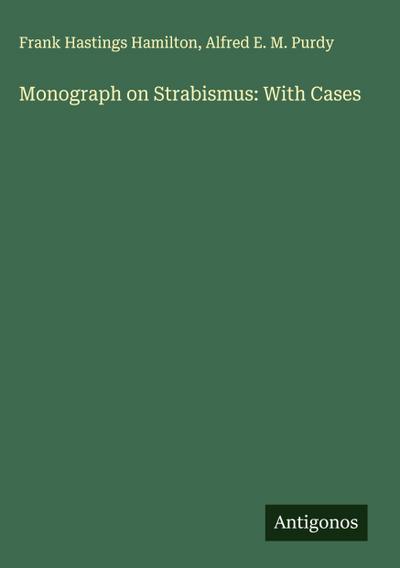 Monograph on Strabismus: With Cases