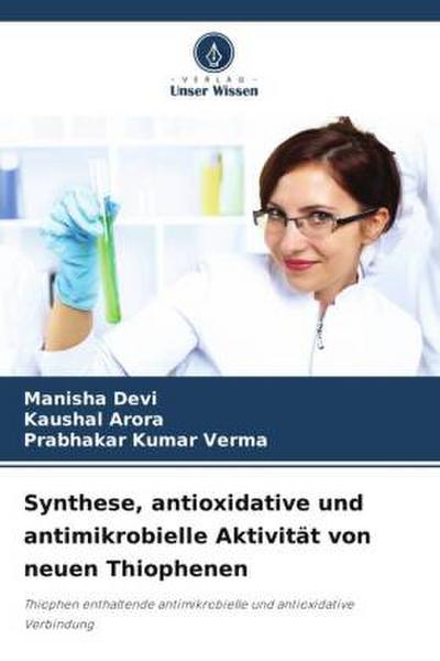 Synthese, antioxidative und antimikrobielle Aktivität von neuen Thiophenen