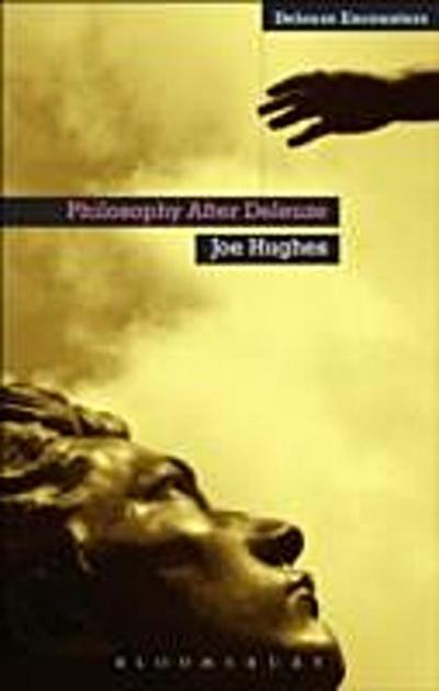 Philosophy After Deleuze