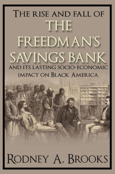 The Rise and Fall of the Freedman’s Savings Bank