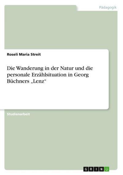 Die Wanderung in der Natur und die personale Erzählsituation in Georg Büchners 