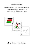 Die Entwicklung computerbasierter Lehrmodelle zur Vermittlung technischer Bildungsinhalte