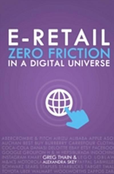 E-Retail Zero Friction in a Digital Universe