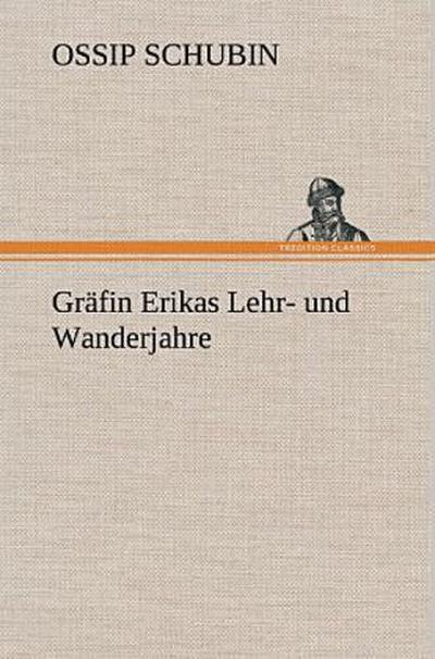 Gräfin Erikas Lehr- und Wanderjahre