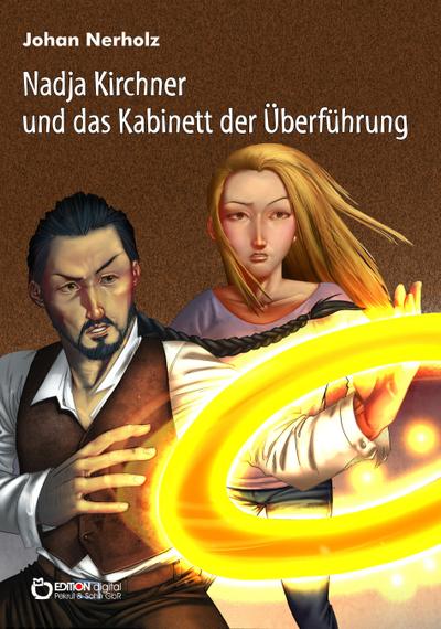 Nadja Kirchner und das Kabinett der Überführung: Teil 3 der Nadja-Kirchner-Fantasy-Reihe