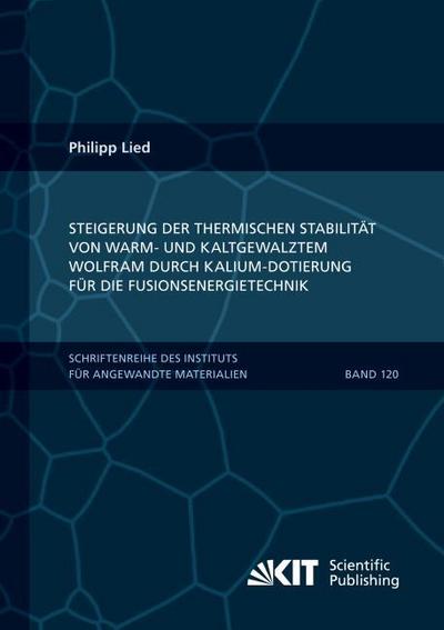 Steigerung der thermischen Stabilität von warm- und kaltgewalztem Wolfram durch Kalium-Dotierung für die Fusionsenergietechnik