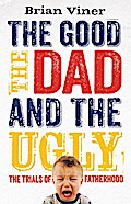 The Good, The Dad and the Ugly