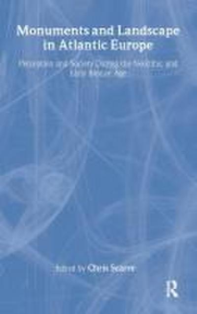 Monuments and Landscape in Atlantic Europe