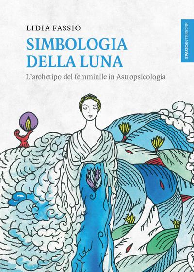 Simbologia della luna. L’archetipo del femminile in astropsicologia