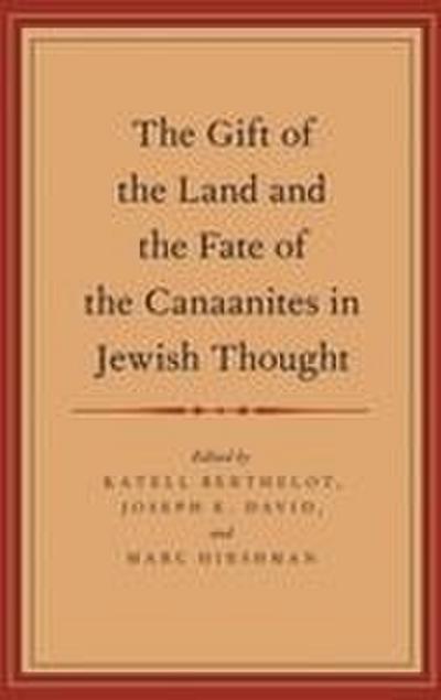 The Gift of the Land and the Fate of the Canaanites in Jewish Thought