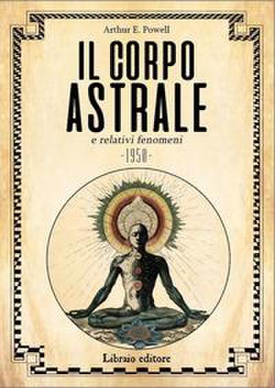 Il corpo astrale e relativi fenomeni