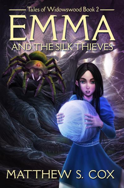 Emma and the Silk Thieves (Tales of Widowswood, #2)