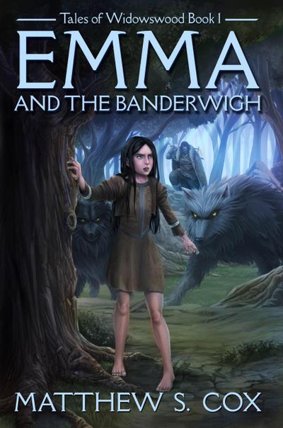 Emma and the Banderwigh (Tales of Widowswood, #1)