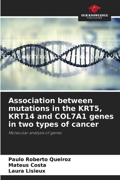 Association between mutations in the KRT5, KRT14 and COL7A1 genes in two types of cancer