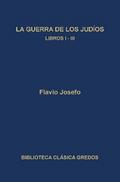 La guerra de los judíos. Libros I-III
