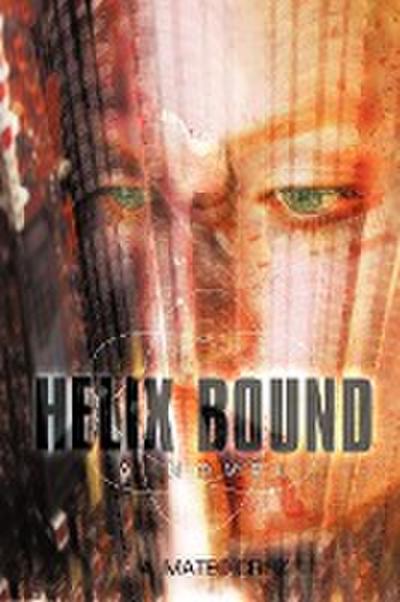 Helix Bound - Mateo Cruz A. Mateo Cruz