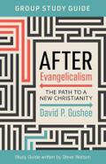 After Evangelicalism Group Study Guide
