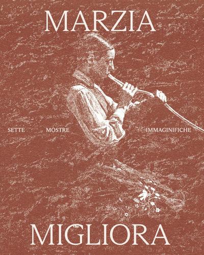 Marzia Migliora. Sette mostre immaginifiche 1993-2024