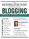 The Huffington Post Complete Guide to Blogging
