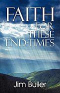 Faith for These End-Times