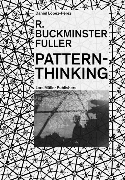 R. Buckminster Fuller - Pattern-Thinking