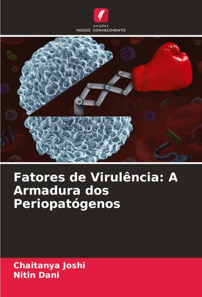 Fatores de Virulência: A Armadura dos Periopatógenos