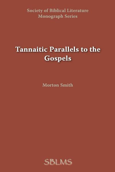Tannaitic Parallels to the Gospels