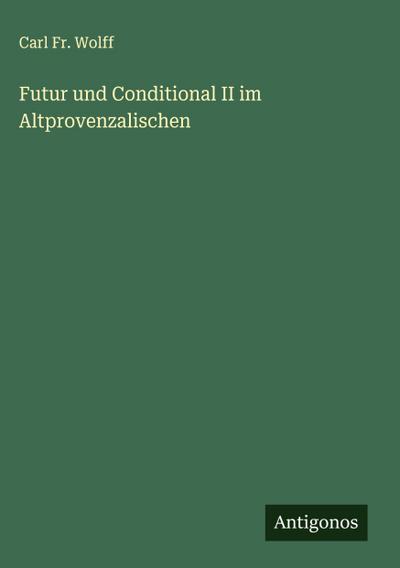 Futur und Conditional II im Altprovenzalischen