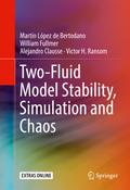 Two-Fluid Model Stability, Simulation and Chaos