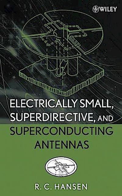 Electrically Small, Superdirective, and Superconducting Antennas