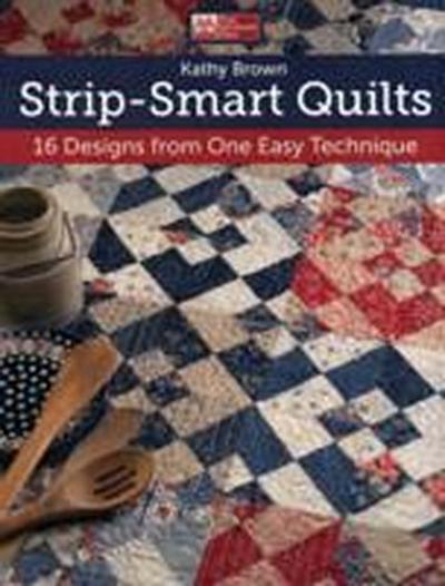 Brown, K: Strip-smart Quilts
