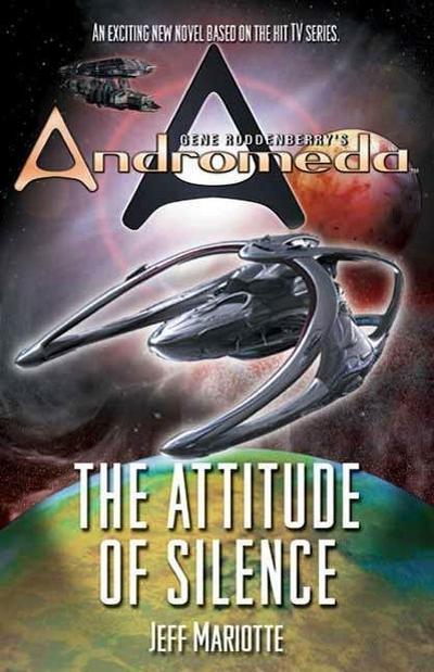 Gene Roddenberry’s Andromeda: The Attitude of Silence