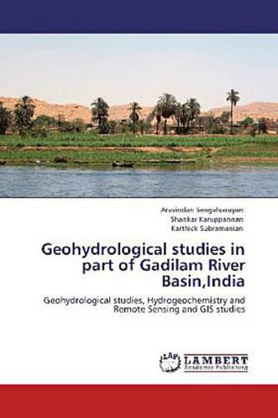 Geohydrological studies in part of Gadilam River Basin,India