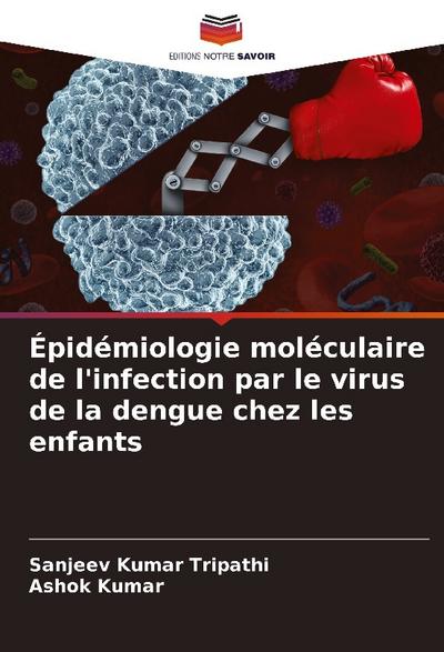 Épidémiologie moléculaire de l’infection par le virus de la dengue chez les enfants