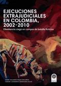 Ejecuciones extrajudiciales en Colombia 2002-2010: