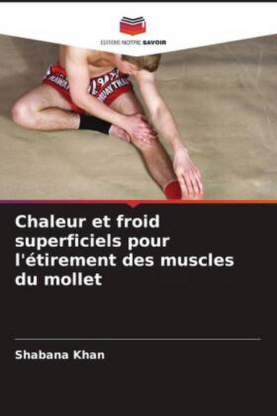 Chaleur et froid superficiels pour l’étirement des muscles du mollet