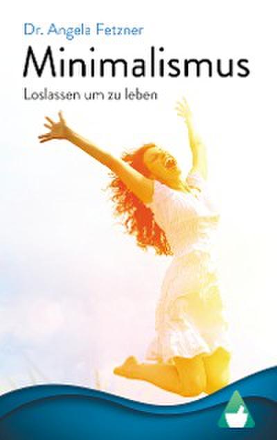 Minimalismus – Loslassen, um zu leben