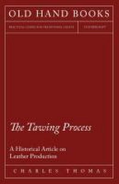 The Tawing Process - A Historical Article on Leather Production