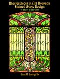 Masterpieces of Art Nouveau Stained Glass Design