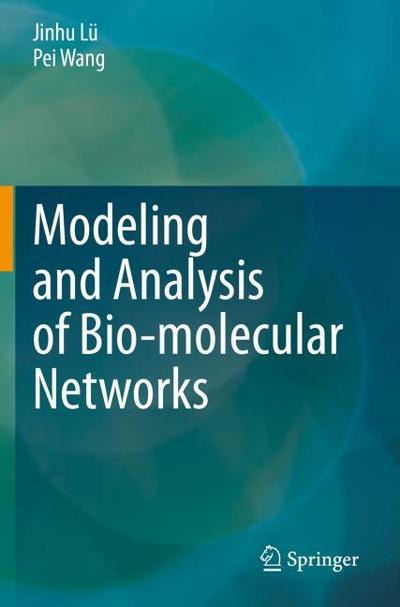 Modeling and Analysis of Bio-molecular Networks