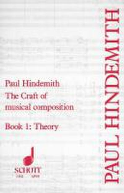 The Craft of Musical Composition, Book I: Theory